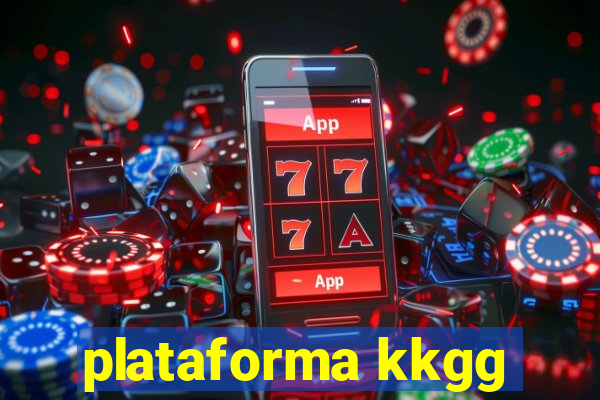 plataforma kkgg